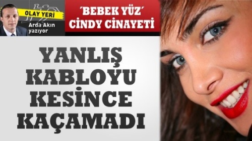 Haber | Tüm detayları ile Cindy cinayeti