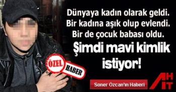 Haber | Önce baba oldu, sonra kadın!